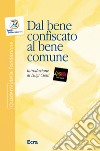 Dal bene confiscato al bene comune libro di Reggio M. (cur.)