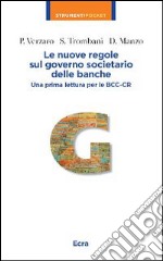 Le nuove regole sul governo societario delle banche. Una prima lettura per le BCC-CR libro