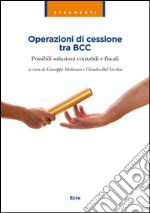 Operazioni di cessione tra BCC. Possibili soluzioni contabili e fiscali libro