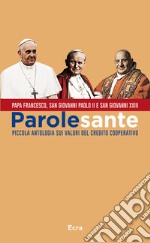 Parole sante. Piccola antologia sui valori del credito cooperativo