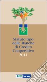 Statuto tipo delle banche di credito cooperativo 2011 libro