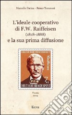 L'ideale cooperativo di F. W. Raiffeisen (1818-1888) e la sua prima diffusione libro