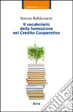 Il vocabolario della formazione nel Credito Cooperativo libro