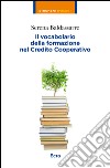 Il vocabolario della formazione nel Credito Cooperativo libro di Baldassarre Serena