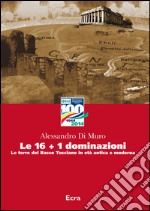 Le 16+1 dominazioni. Le terre del Basso Tusciano in età antica e moderna libro