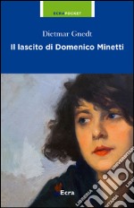 Il lascito di Domenico Minetti libro