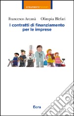 I contratti di finanziamento per le imprese libro