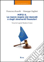 MIFID II. Le nuove regole dei mercati e degli strumenti finanziari. Verso la capitale markets union libro