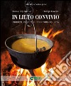 In lieto convivio. Prodotti, produttori, territori, comunità. Ediz. illustrata libro