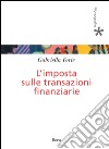 L'imposta sulle transizioni finanziarie libro