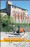 Pedalando senza fretta. Ciclovie dei Navigli lombardi libro