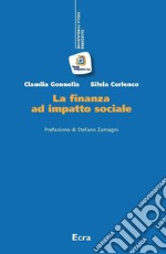 La finanza ad impatto sociale. Nuova ediz. libro