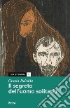 Il segreto dell'uomo solitario libro di Deledda Grazia