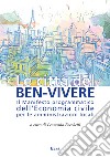 Le città del ben-vivere. Il Manifesto programmatico dell'Economia civile per le amministrazioni locali libro di Becchetti L. (cur.)