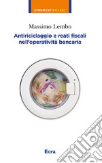 Antiriciclaggio e reati fiscali nella operatività bancaria libro