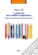 Jobs Act nel credito cooperativo. Guida alla riforma del mercato del lavoro libro