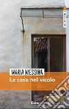 La casa nel vicolo libro