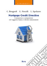 Mortgage Credit Directive. Conoscenze e competenze nel rapporto banca e cliente consumatore libro