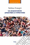 La cooperazione presentata ai millennials libro