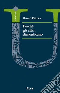 Perché gli altri dimenticano