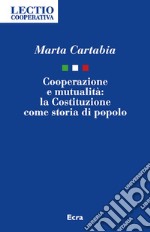 Cooperazione e mutualità. La Costituzione come storia di popolo libro