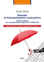 Manuale di intermediazione assicurativa per l'esame Ivass 2019 libro