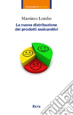 La nuova distribuzione dei prodotti assicurativi libro