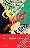 Jill, ragazza bizzarra libro