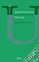 Dio è qui libro