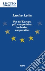 Per un'Europa più competitiva, inclusiva, cooperativa