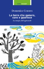 La terra che genera, cura e guarisce libro