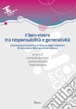 Il ben-vivere tra responsabilità e generatività. Una nuova prospettiva di lettura degli indicatori di benessere delle province italiane libro