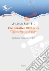 Cooperative 2030 plus. Sfide da accettare e sfide da lanciare. Per crescere e far crescere l'Italia libro di Mannino Vincenzo