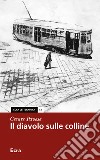 Il diavolo sulle colline libro di Pavese Cesare