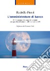 L'amministratore di banca. Profili normativi e aspetti operativi con specifici riferimenti all'incarico in BCC libro