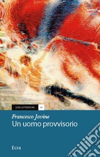 Un uomo provvisorio