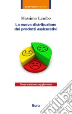 La nuova distribuzione dei prodotti assicurativi. Nuova ediz. libro