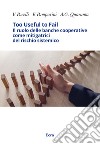 Too useful to fail. Il ruolo delle banche cooperative come mitigatrici del rischio sistemico. Ediz. inglese libro