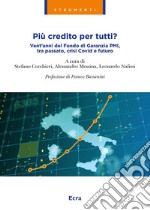 Più credito per tutti? Vent'anni del Fondo di garanzia PMI, tra passato, crisi Covid e futuro