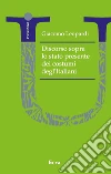 Discorso sopra lo stato presente dei costumi degl'Italiani libro di Leopardi Giacomo