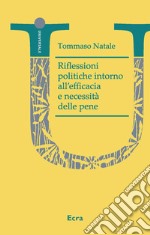 Riflessioni politiche intorno all'efficacia e necessità delle pene