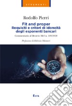 Fit and proper. Requisiti e criteri di idoneità degli esponenti bancari. Commentario al Decreto Mef n. 169/2020