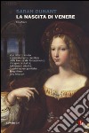 La nascita di Venere libro di Dunant Sarah