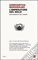 L'imperatore del male. Una biografia del cancro libro