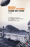 Fiume dei fiori libro di Sousa Tavares Miguel