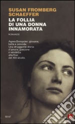 La follia di una donna innamorata