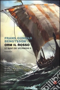 Orm il rosso. Le navi dei vichinghi. Vol. 2 libro