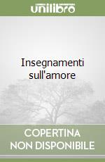 Insegnamenti sull'amore libro