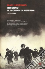 Inferno. Il mondo in guerra 1939-1945 libro