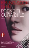 Prenditi cura di lei libro